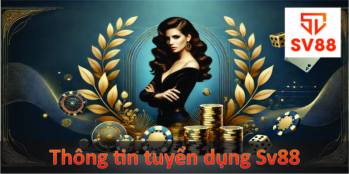 Thông tin tuyển dụng SV88 mà bạn nên biết