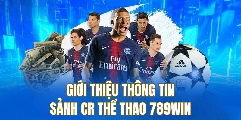 Giới thiệu thông tin CR thể thao 789WIN